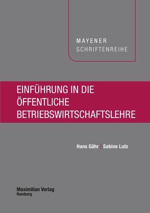 Einführung in die öffentliche Betriebswirtschaftslehre von Gähr,  Hans, Lutz,  Sabine