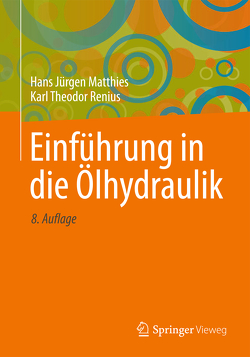 Einführung in die Ölhydraulik von Matthies,  Hans Jürgen, Renius,  Karl Theodor