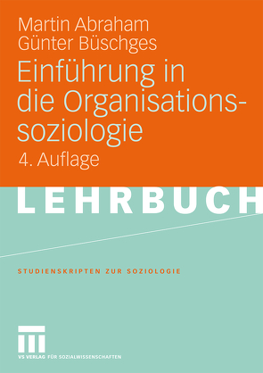 Einführung in die Organisationssoziologie von Abraham,  Martin, Büschges,  Günter