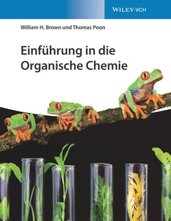 Einführung in die Organische Chemie von Brown,  William H., Podlech,  Joachim, Poon,  Thomas