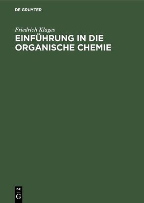 Einführung in die organische Chemie von Klages,  Friedrich