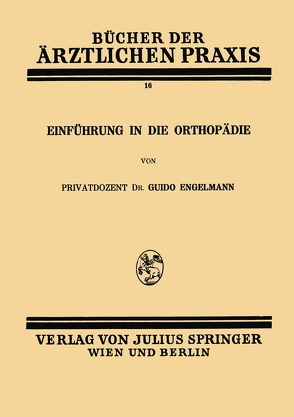 Einführung in die Orthopädie von Engelmann,  Guido