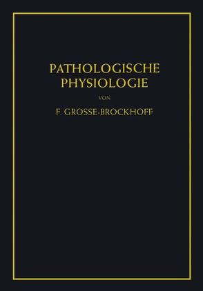 Einführung in die pathologische Physiologie von Grosse-Brockhoff,  Franz