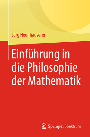 Einführung in die Philosophie der Mathematik von Neunhäuserer,  Jörg