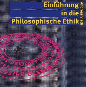 Einführung in die Philosophische Ethik von Vieth,  Andreas