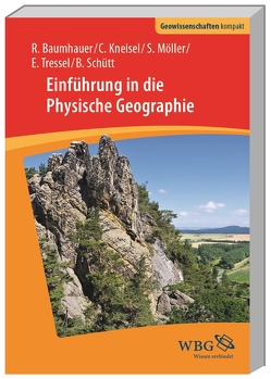 Einführung in die Physische Geographie von Baumhauer,  Roland, Kneisel,  Christof, Möller,  Steffen, Schütt,  Brigitta, Tressel,  Elisabeth