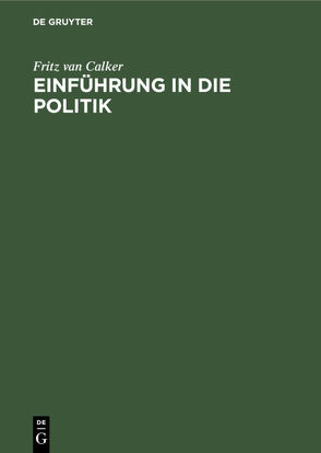 Einführung in die Politik von Calker,  Fritz van