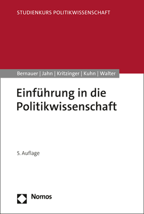 Einführung in die Politikwissenschaft von Bernauer,  Thomas, Jahn,  Detlef, Kritzinger,  Sylvia, Kuhn,  Patrick M., Walter,  Stefanie