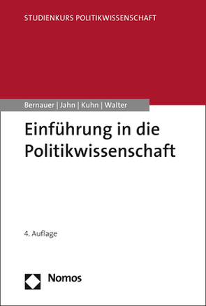 Einführung in die Politikwissenschaft von Bernauer,  Thomas, Jahn,  Detlef, Kuhn,  Patrick M., Walter,  Stefanie
