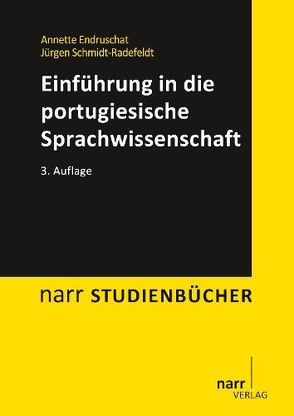 Einführung in die portugiesische Sprachwissenschaft von Endruschat,  Annette, Schmidt-Radefeldt,  Jürgen