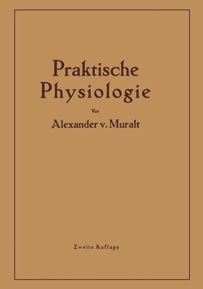 Einführung in die Praktische Physiologie von Muralt,  Alexander von