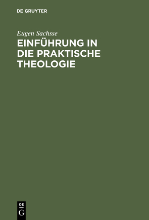 Einführung in die praktische Theologie von Sachsse,  Eugen