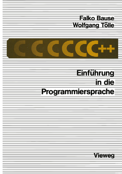 Einführung in die Programmiersprache C++ von Bause,  Falko, Tölle,  Wolfgang