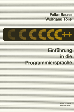 Einführung in die Programmiersprache C++ von Bause,  Falko