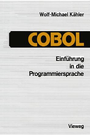 Einführung in die Programmiersprache COBOL von Kähler,  Wolf Michael