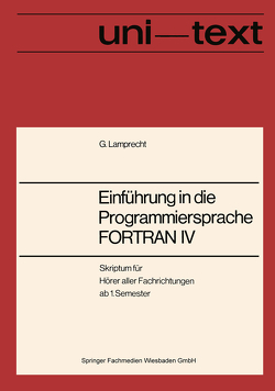Einführung in die Programmiersprache FORTRAN IV von Lamprecht,  Günther