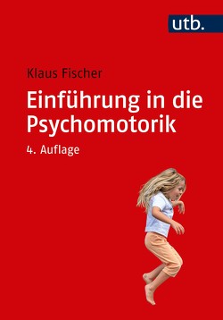 Einführung in die Psychomotorik von Fischer,  Klaus