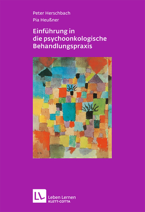 Einführung in die psychoonkologische Behandlungspraxis (Leben Lernen, Bd. 215) von Herschbach,  Peter, Heußner,  Pia
