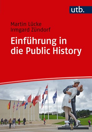 Einführung in die Public History von Lücke,  Martin, Zündorf,  Irmgard