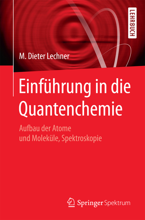 Einführung in die Quantenchemie von Lechner,  M. Dieter