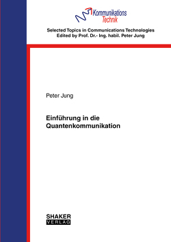 Einführung in die Quantenkommunikation von Jung,  Peter