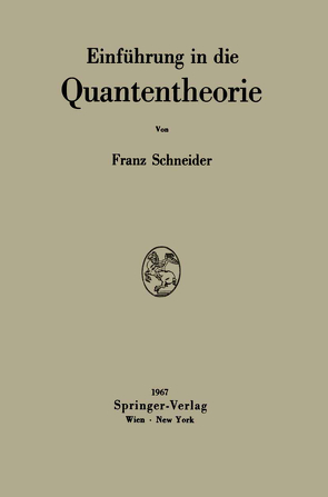 Einführung in die Quantentheorie von Schneider,  Franz