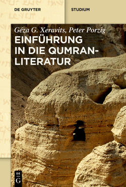 Einführung in die Qumranliteratur von Porzig,  Peter, Xeravits,  Géza G.