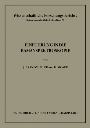 Einführung in die Ramanspektroskopie von Brandmüller,  Josef, Kriegsmann,  H., Matz,  G., Moser,  Heribert, Raman,  C.V. Sir