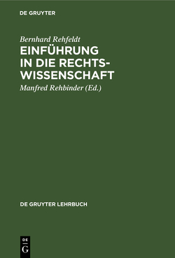 Einführung in die Rechtswissenschaft von Rehbinder,  Manfred, REHFELDT,  BERNHARD