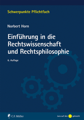 Einführung in die Rechtswissenschaft und Rechtsphilosophie von Horn,  Norbert