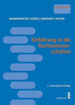 Einführung in die Rechtswissenschaften von Eberhard,  Harald, Grabenwarter,  Christoph, Kodek,  Georg, Spitzer,  Martin