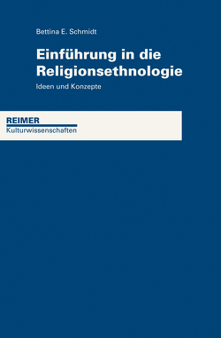 Einführung in die Religionsethnologie von Schmidt,  Bettina
