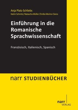 Einführung in die Romanische Sprachwissenschaft von Merino Claros,  Emilia, Müller,  Natascha, Platz-Schliebs,  Anja, Schmitz,  Katrin