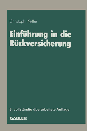 Einführung in die Rückversicherung von Pfeiffer,  Christoph