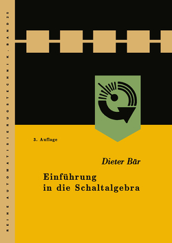 Einführung in die Schaltalgebra von Bär,  Dieter