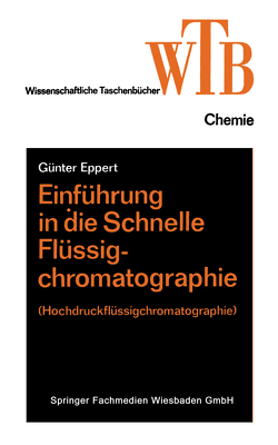 Einführung in die schnelle Flüssigchromatographie von Eppert,  Dr. rer. nat. Günter