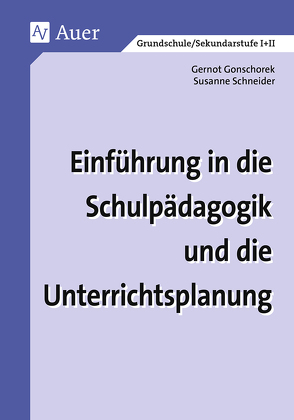 Einführung in die Schulpädagogik und die Unterrichtsplanung von (Hg),  Petersen, (Hg),  Reinert, Gonschorek, Schneider