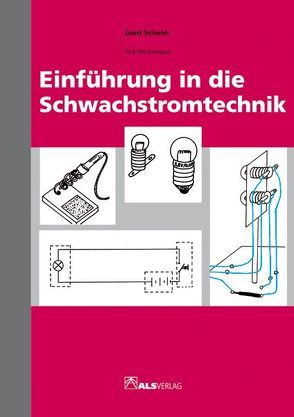 Einführung in die Schwachstromtechnik von Kreide,  Lienhard, Schenk,  Gerd