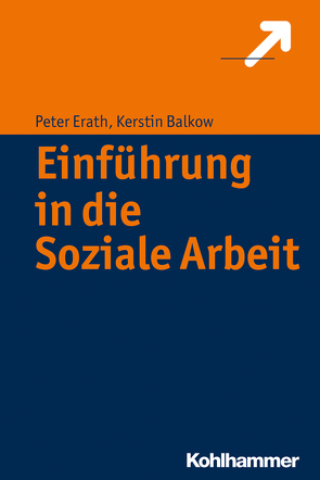 Einführung in die Soziale Arbeit von Balkow,  Kerstin, Erath,  Peter