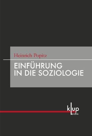 Einführung in die Soziologie von Dreher,  Jochen, Popitz,  Heinrich, Walter,  Michael K