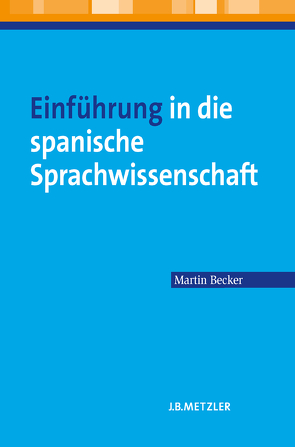 Einführung in die spanische Sprachwissenschaft von Becker,  Martin