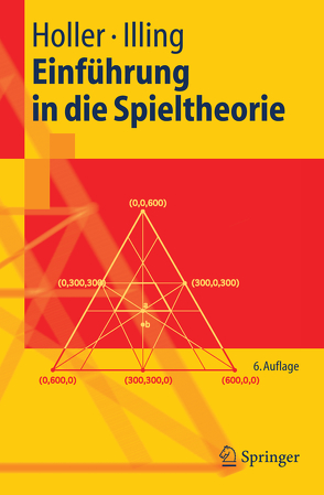 Einführung in die Spieltheorie von Holler,  Manfred J., Illing,  Gerhard