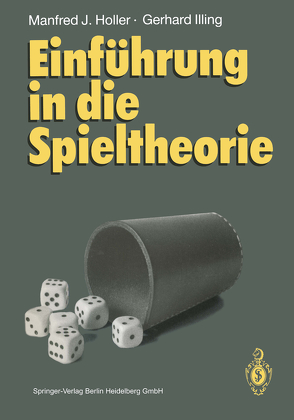 Einführung in die Spieltheorie von Holler,  Manfred J., Illing,  Gerhard
