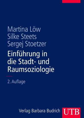 Einführung in die Stadt- und Raumsoziologie von Löw,  Martina, Steets,  Silke, Stoetzer,  Sergej