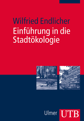 Einführung in die Stadtökologie von Endlicher,  Wilfried
