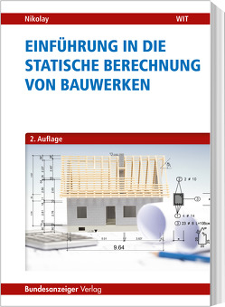 Einführung in die Statische Berechnung von Bauwerken von Nikolay,  Helmut