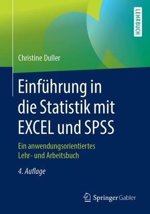 Einführung in die Statistik mit EXCEL und SPSS von Duller,  Christine