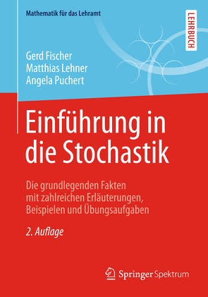 Einführung in die Stochastik von Fischer,  Gerd, Lehner,  Matthias, Puchert,  Angela