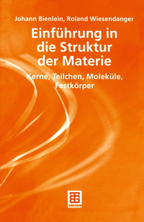 Einführung in die Struktur der Materie von Bienlein,  Johann Konrad, Wiesendanger,  Roland