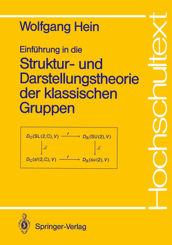 Einführung in die Struktur- und Darstellungstheorie der klassischen Gruppen von Hein,  Wolfgang